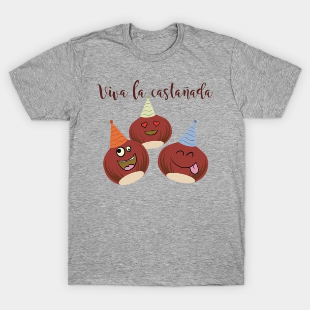 Viva la castañada Spain castañas T-Shirt by Holailustra